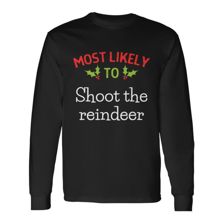 Most Likely To Christmas Shirts Matching Christmas Long Sleeve T-Shirt