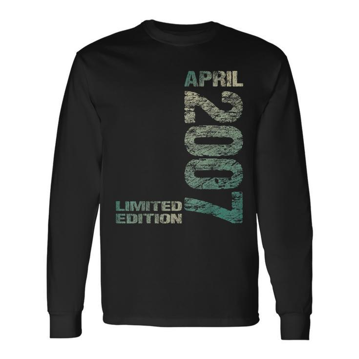 Limited Edition April 2007 16Th Birthday Born 2007 Long Sleeve T-Shirt