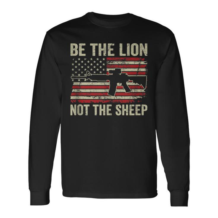 Be The Lion Not The Sheep Pro Gun Ar15 Rifle American Flag Long Sleeve T-Shirt