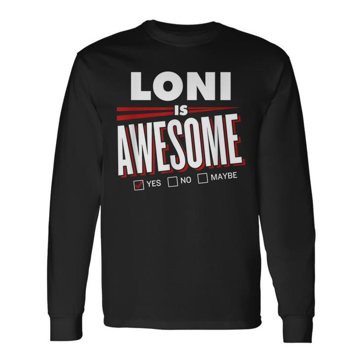 Loni Is Awesome Friend Name Long Sleeve T-Shirt