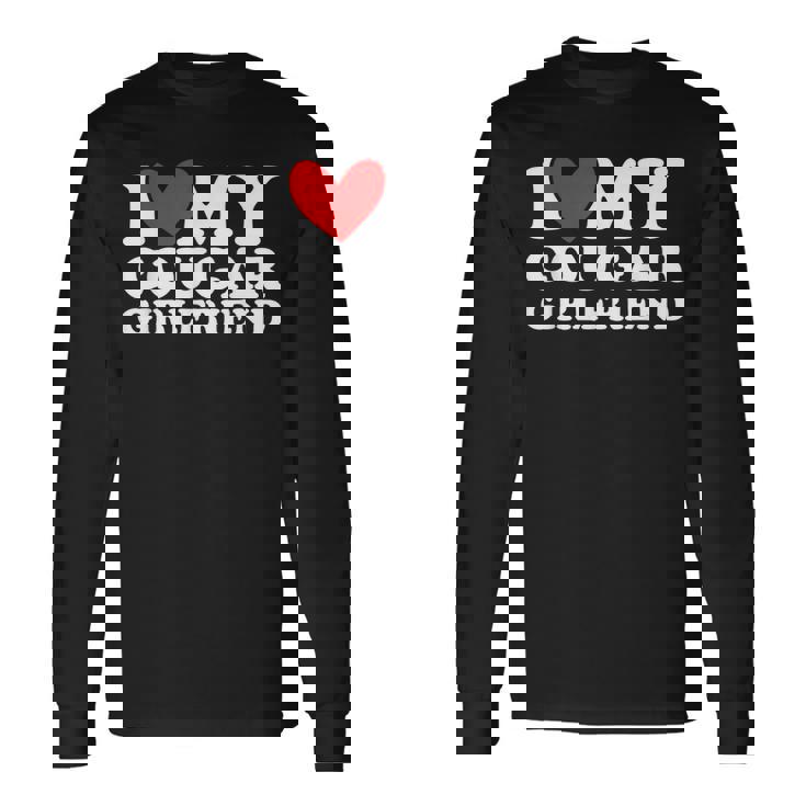 I Love My Cougar Girlfriend I Heart My Cougar Girlfriend Long Sleeve T-Shirt Gifts ideas