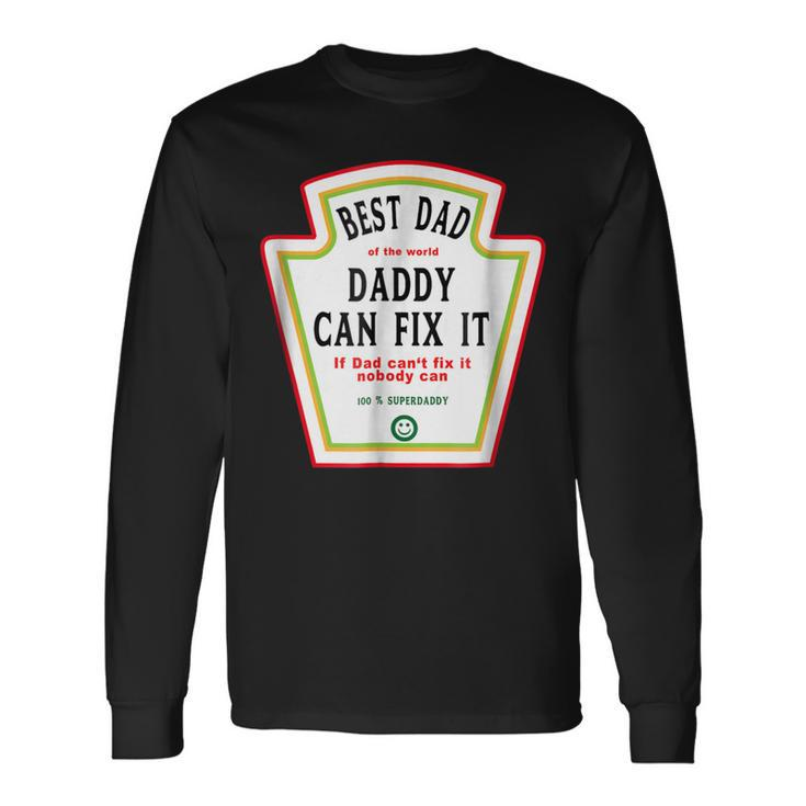 I Love My Dad Best Dad Daddy Of The World Can Fix It Long Sleeve T-Shirt T-Shirt