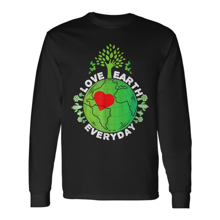 Love Earth Everyday Protect Our Planet Environment Earth Long Sleeve T-Shirt