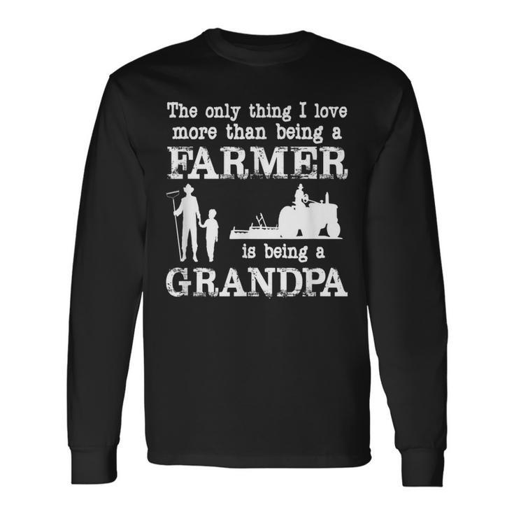 Love Being A Grandpa Farmer For Fathers Day Long Sleeve T-Shirt T-Shirt
