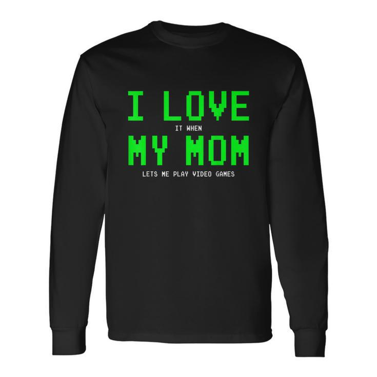 I Love My Mom Shirt Gamer For N Boys Video Games Long Sleeve T-Shirt