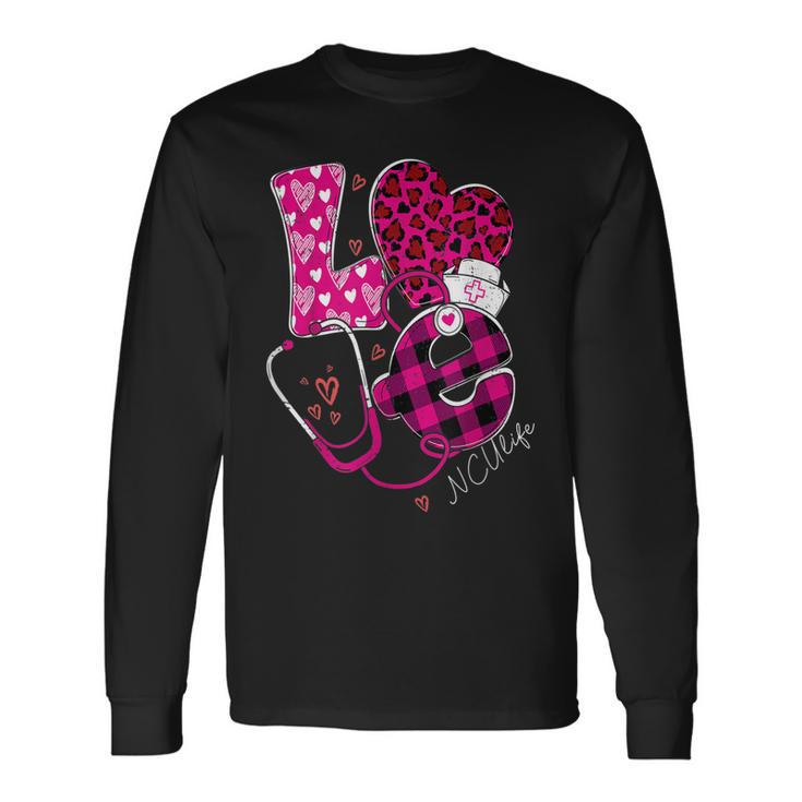 Love Ncu Life Happy Valentines Day Outfit For Nurses Long Sleeve T-Shirt