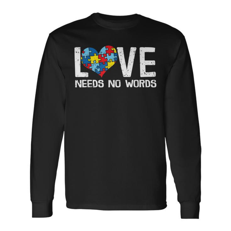 Love Needs No Words Autism Puzzle Heart Wear Your Blue April Long Sleeve T-Shirt T-Shirt