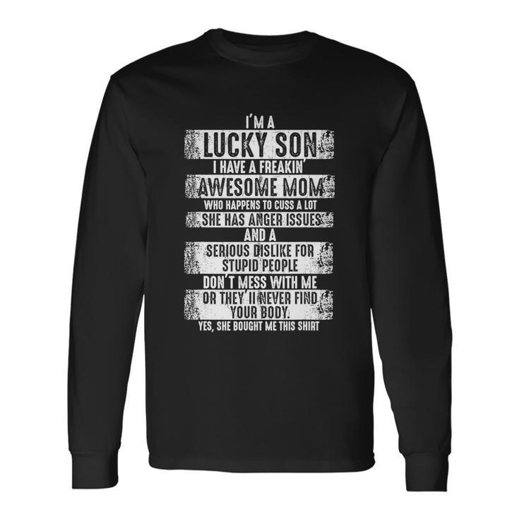 Im A Lucky Son Because I Have A Freaking Awesome Mom Shirt Tshirt Long Sleeve T-Shirt