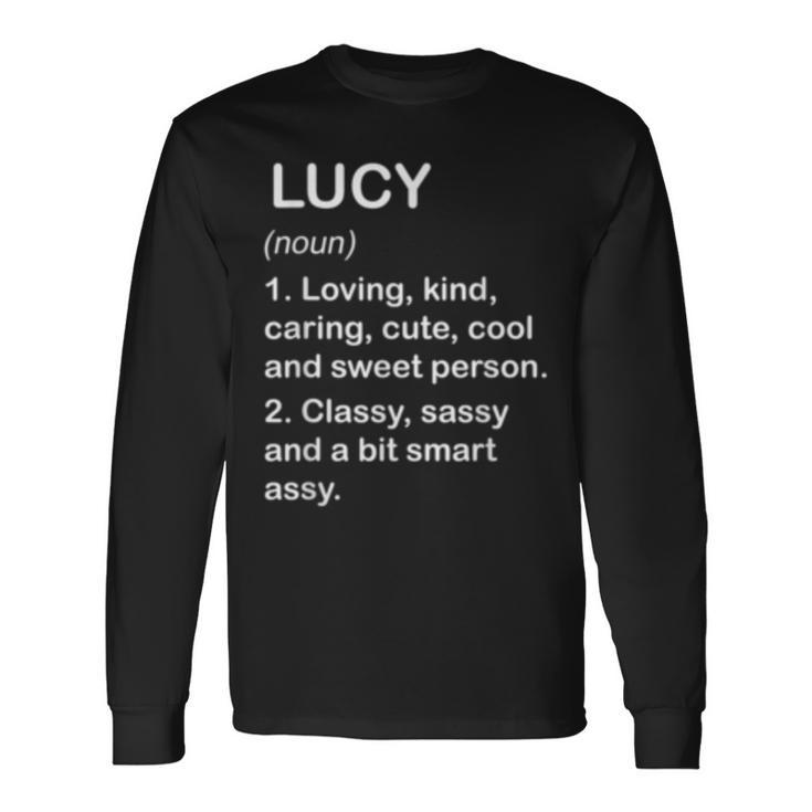 Lucy Definition Personalized Custom Name Loving Kind Long Sleeve T-Shirt