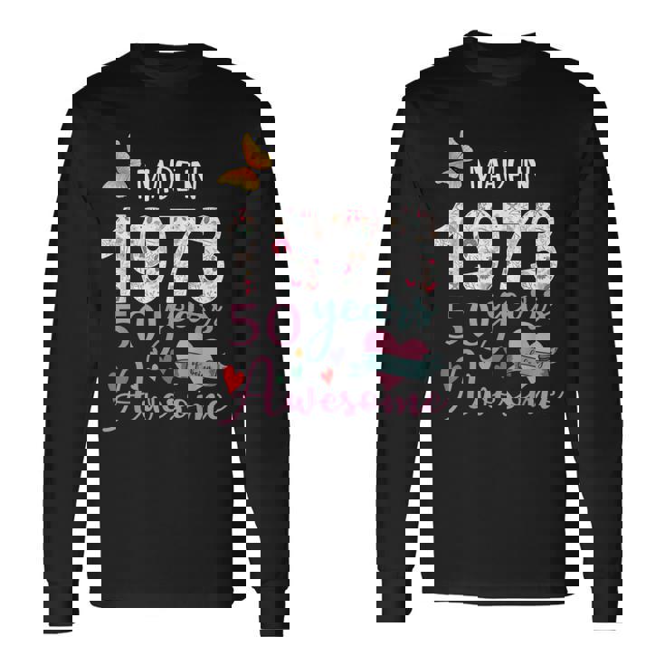Made In 1973 Floral 50 Year Old 50Th Birthday Women Long Sleeve T-Shirt