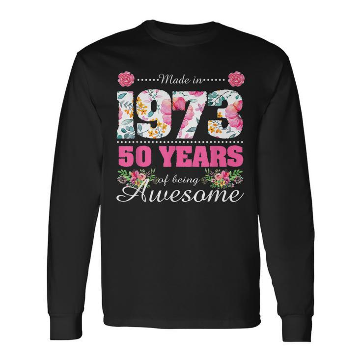 Made In 1973 Floral 50Th Birthday 50 Year Old Long Sleeve T-Shirt T-Shirt