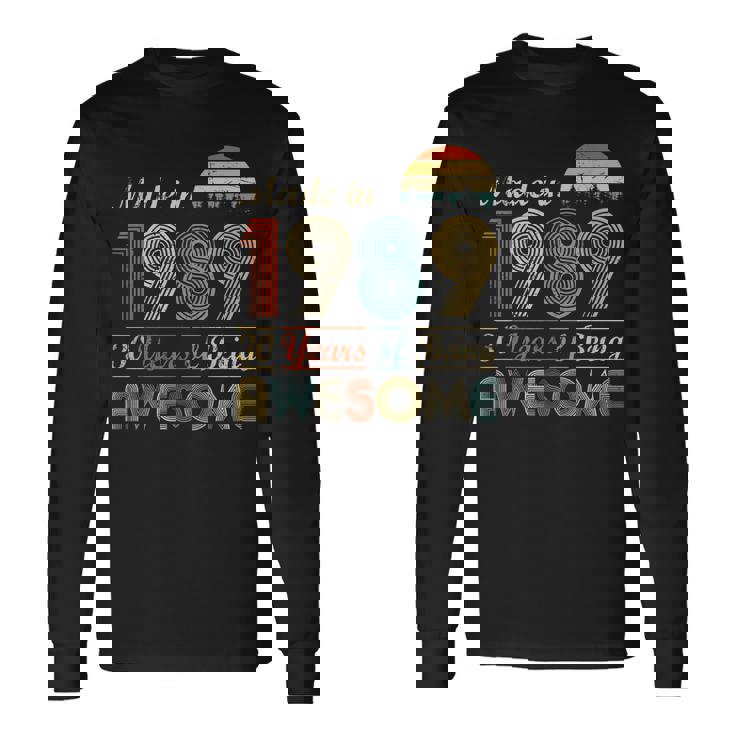 Made In 1989 Birthday 30 Years Old Vintage 1989 Long Sleeve T-Shirt T-Shirt