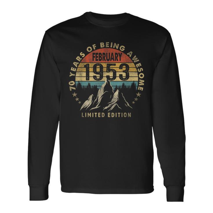 Made In February 1953 Limited Edition 70Th Birthday Long Sleeve T-Shirt ...