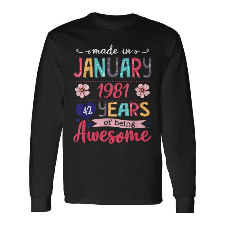 Made In January 1981 42Nd Birthday January Girl Long Sleeve T-Shirt