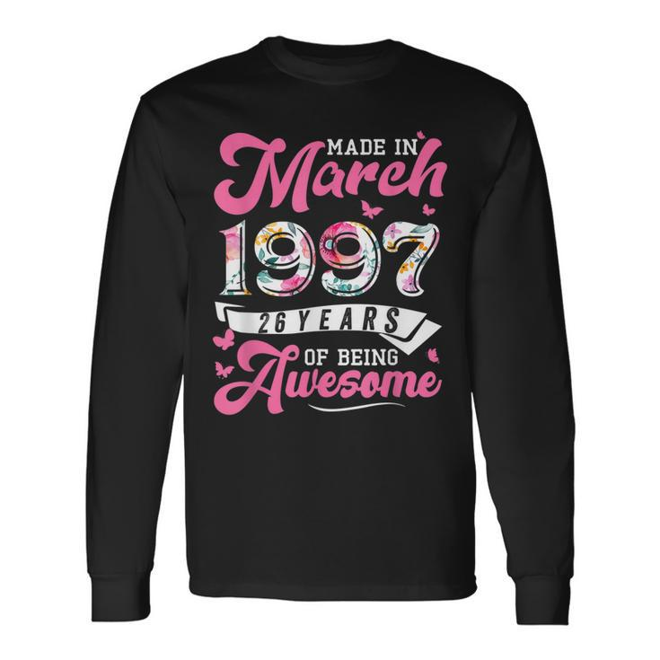 Made In March 1997 Floral 26 Year Old 26Th Birthday Women Long Sleeve T-Shirt