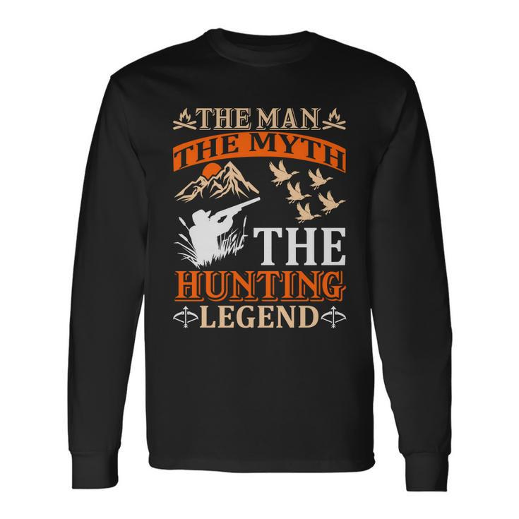 The Man The Myth The Hunting The Legend Long Sleeve T-Shirt