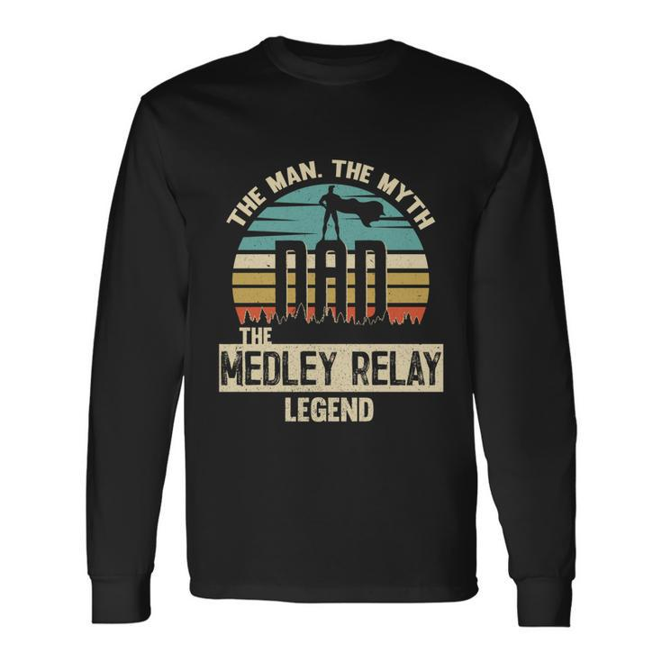 Man Myth Legend Dad Medley Relay Amazing Swimmer Long Sleeve T-Shirt