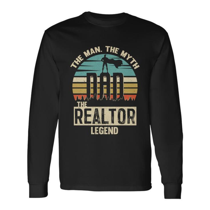 Man Myth Legend Dad Realtor Amazing Daddy Novelty Long Sleeve T-Shirt Gifts ideas