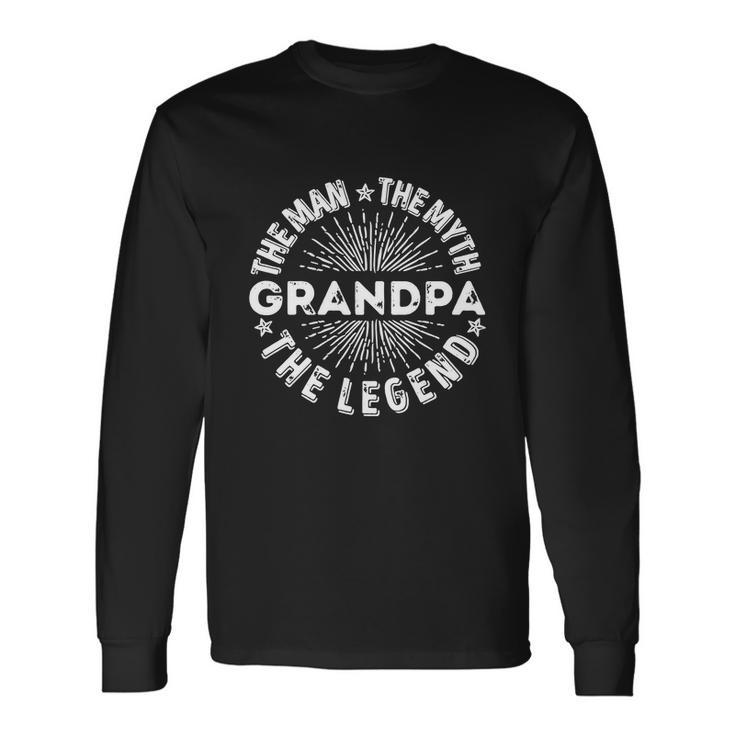 The Man The Myth The Legend For Grandpa Long Sleeve T-Shirt