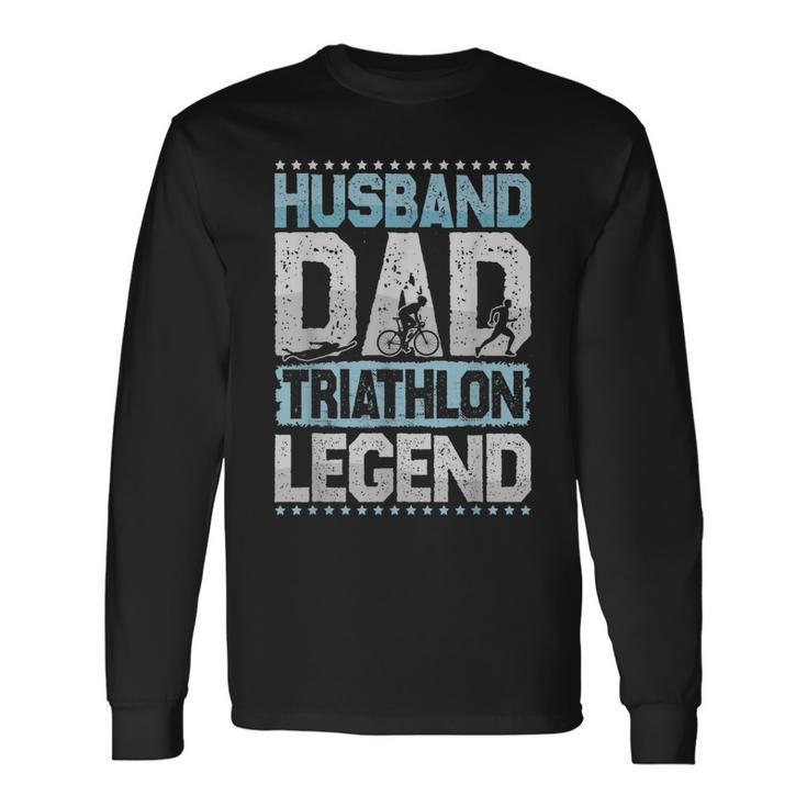 Marathon Husband Dad Triathlon Legend Triathlon Long Sleeve T-Shirt T-Shirt