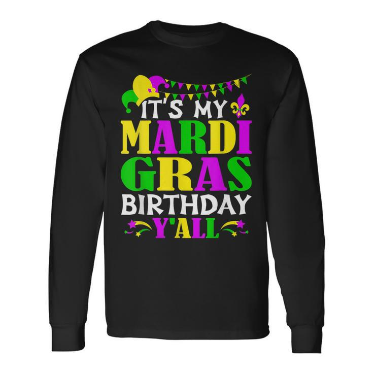 Mardi Gras Birthday Costume Its My Mardi Gras Birthday Yall Long Sleeve T-Shirt