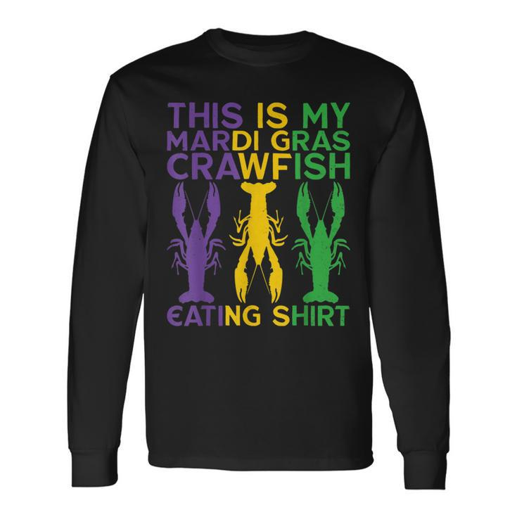This Is My Mardi Gras Crawfish Eating Mardi Gras Long Sleeve T-Shirt