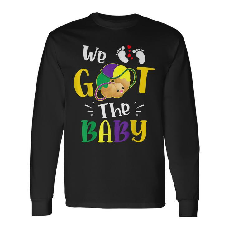 Mardi Gras Pregnancy Announcement We Got The Baby Long Sleeve T-Shirt