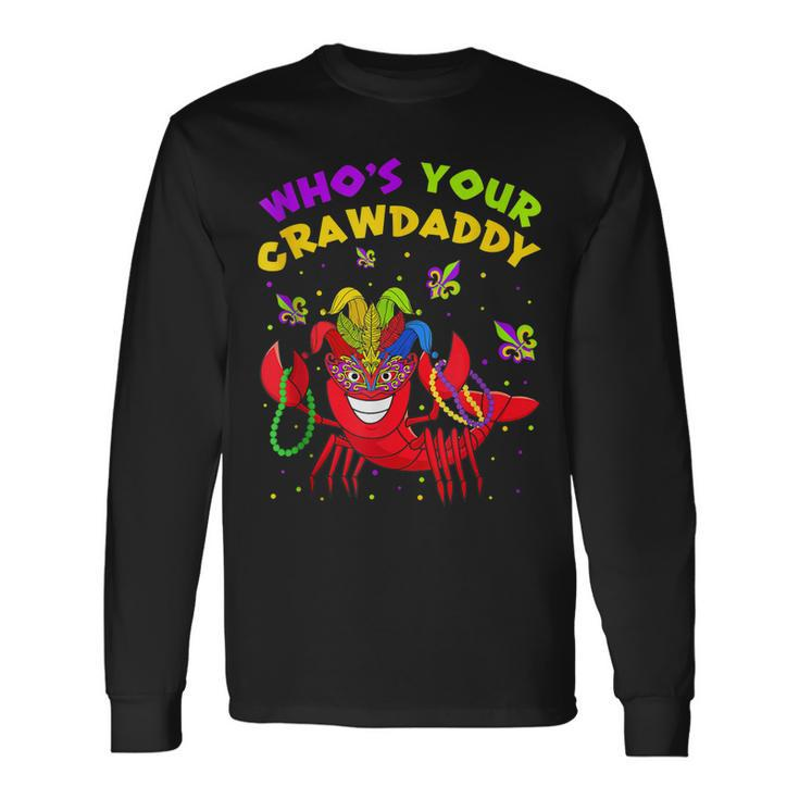 Mardi Gras Whos Your Crawfish Daddy New Orleans Long Sleeve T-Shirt Gifts ideas