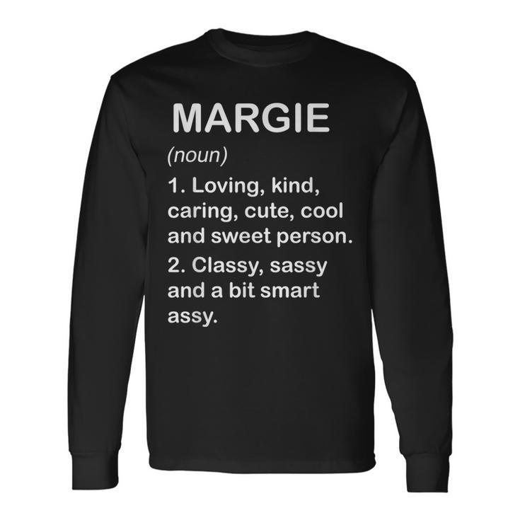 Margie Definition Personalized Custom Name Loving Kind Long Sleeve T-Shirt