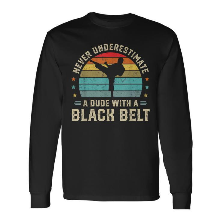 Martial Arts Black Belt Karate Jiu Jitsu Taekwondo Long Sleeve T-Shirt T-Shirt Gifts ideas