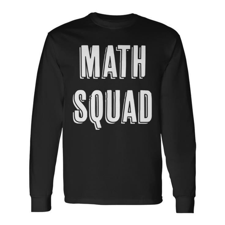 Math Squad Scholastic Long Sleeve T-Shirt T-Shirt