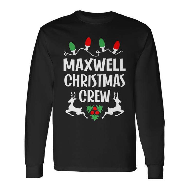 Maxwell Name Christmas Crew Maxwell Long Sleeve T-Shirt