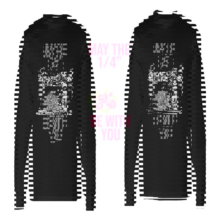 May The 14 Be With You Sewing Machine Quilting Long Sleeve T-Shirt T-Shirt
