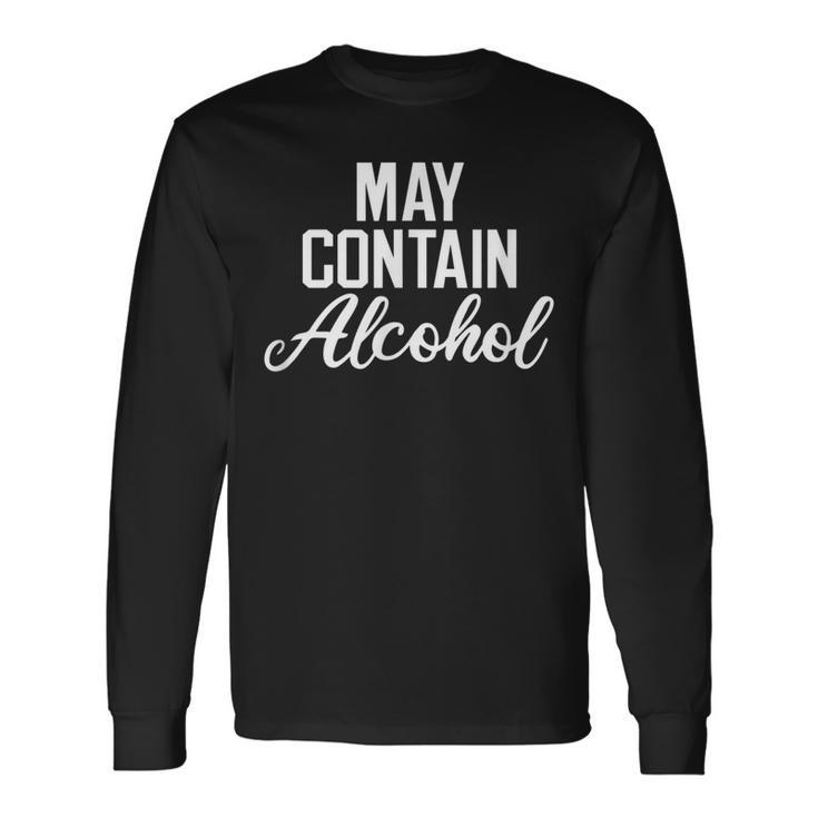 May Contain Alcohol Drinking Long Sleeve T-Shirt T-Shirt