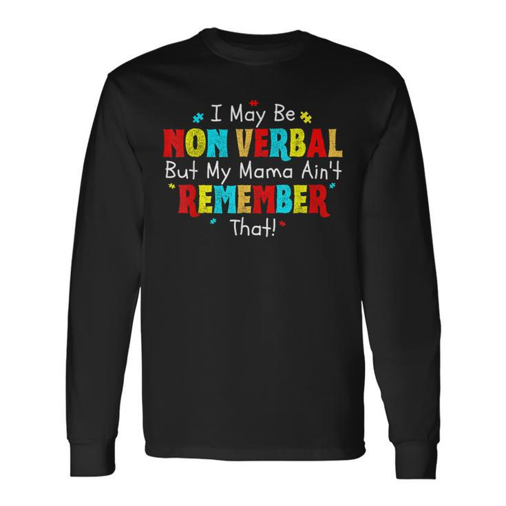I May Be Non Verbal Autism Mom Youth Autism Awareness Long Sleeve T-Shirt T-Shirt