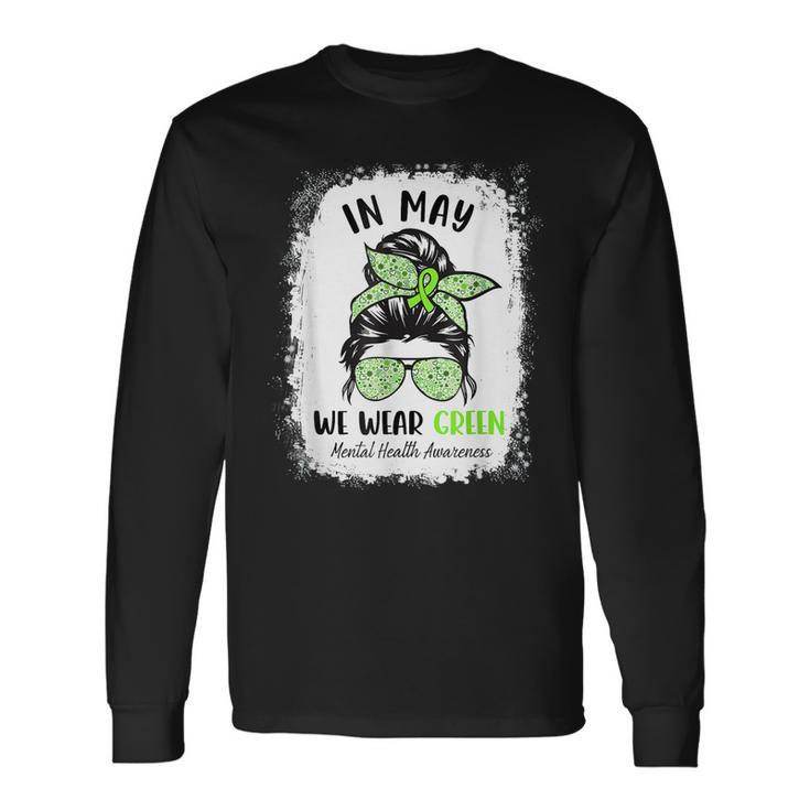 In May We Wear Green Messy Bun Mental Health Awareness Month Long Sleeve T-Shirt T-Shirt