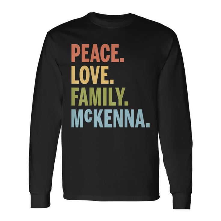 Mckenna Last Name Peace Love Matching Long Sleeve T-Shirt