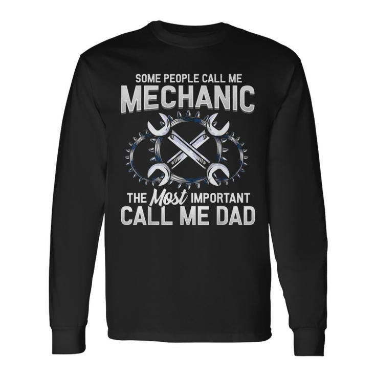 Mechanic Dad Mechanics Fathers Day Dads Birthday V2 Long Sleeve T-Shirt