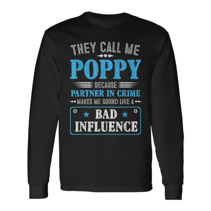 Mens Fathers Day - They Call Me Poppy Because Partner In Crime  Men Women Long Sleeve T-shirt Graphic Print Unisex