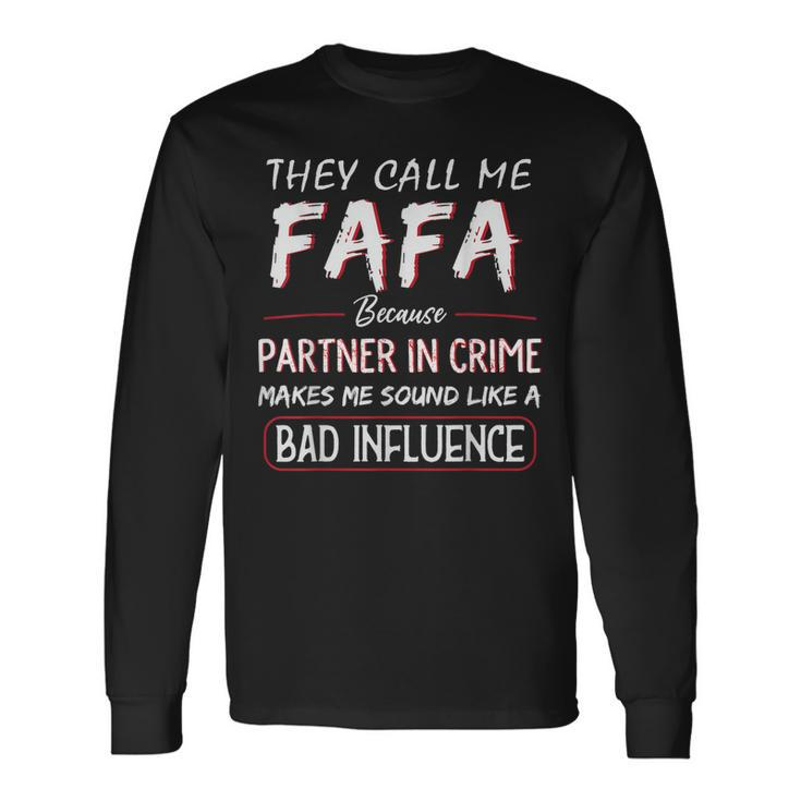 Mens They Call Me Fafa Because Partner In Crime Funny Fathers Day  Men Women Long Sleeve T-shirt Graphic Print Unisex