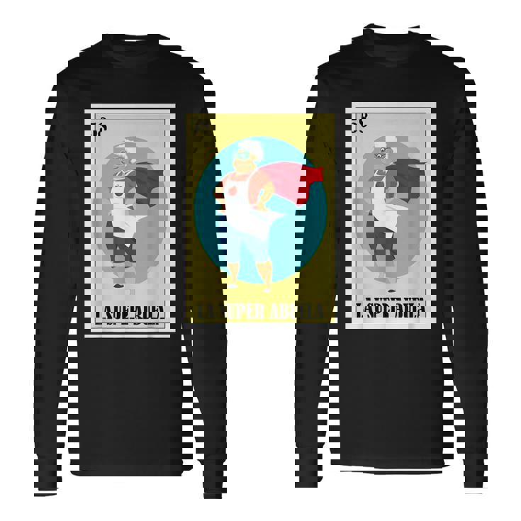 Mexican For Grandpa La Super Abuela Long Sleeve T-Shirt