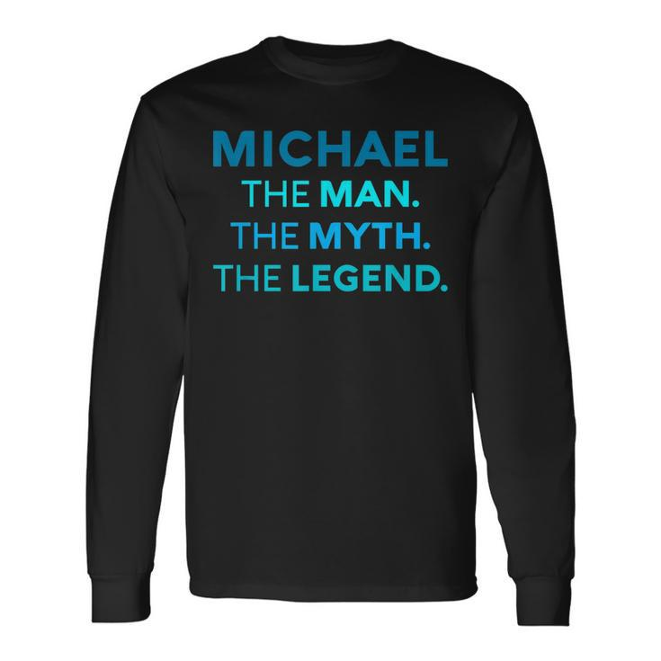 Michael The Man The Myth The Legend Name Personalized Boys Long Sleeve T-Shirt