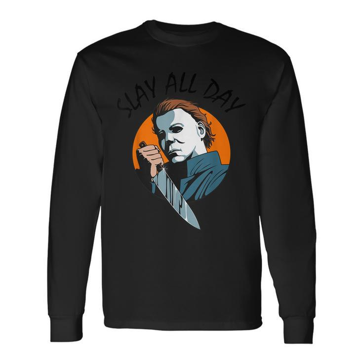 Michael-Myers-Slay-All-Day-Halloween Horror Graphic Long Sleeve T-Shirt T-Shirt