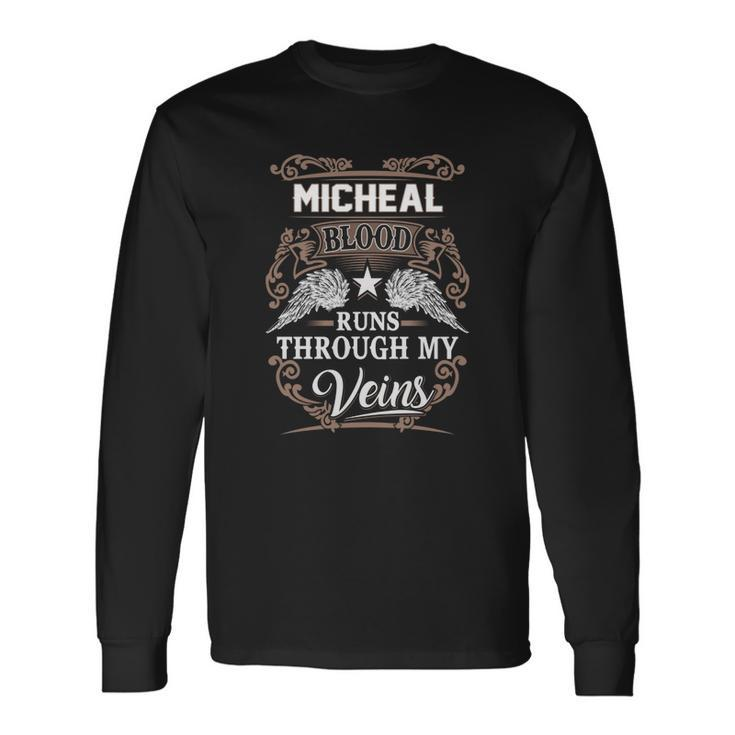 Micheal Name Micheal Blood Runs Through Long Sleeve T-Shirt