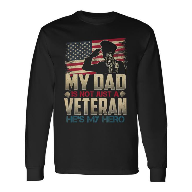 Military Family Veteran Support My Dad Us Veteran My Hero  V2 Men Women Long Sleeve T-shirt Graphic Print Unisex