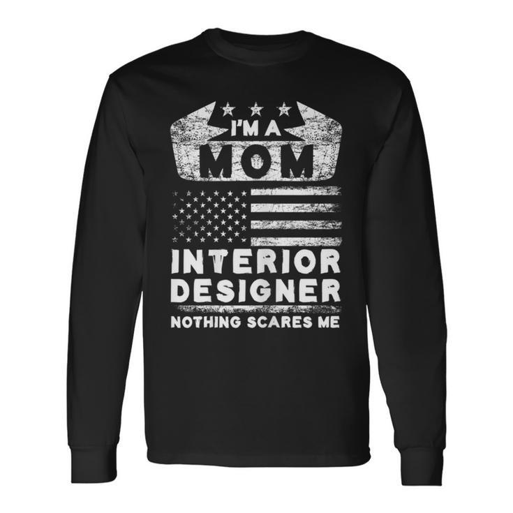 Mom Interior er Usa Flag Mother Decorator Architect Long Sleeve T-Shirt T-Shirt