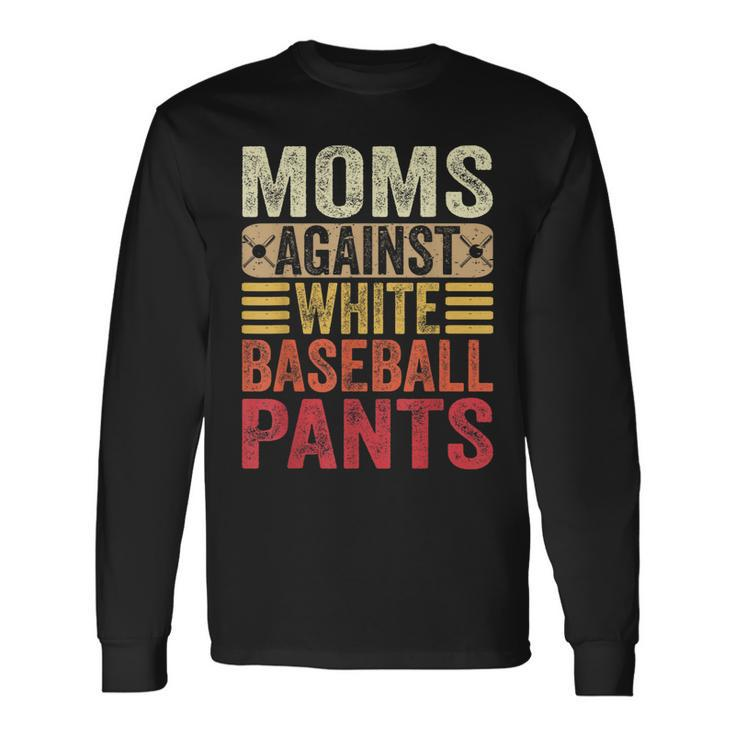 Moms Against White Baseball Pants  Long Sleeve T-Shirt