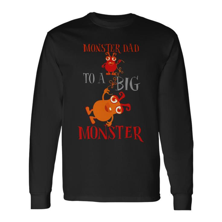 Monster Dad To A Big Monster Halloween Single Dad S Long Sleeve T-Shirt T-Shirt