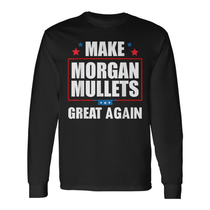 Make Morgan Mullets Great Again Country Music Long Sleeve T-Shirt T-Shirt