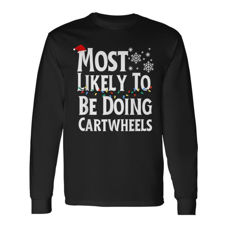 Most Likely To Be Doing Cartwheels Christmas  V3 Men Women Long Sleeve T-shirt Graphic Print Unisex